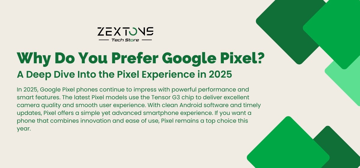 Why Do You Prefer Google Pixel 