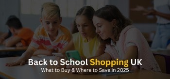 Back to School Shopping UK: What to Buy & Where to Save in 2025