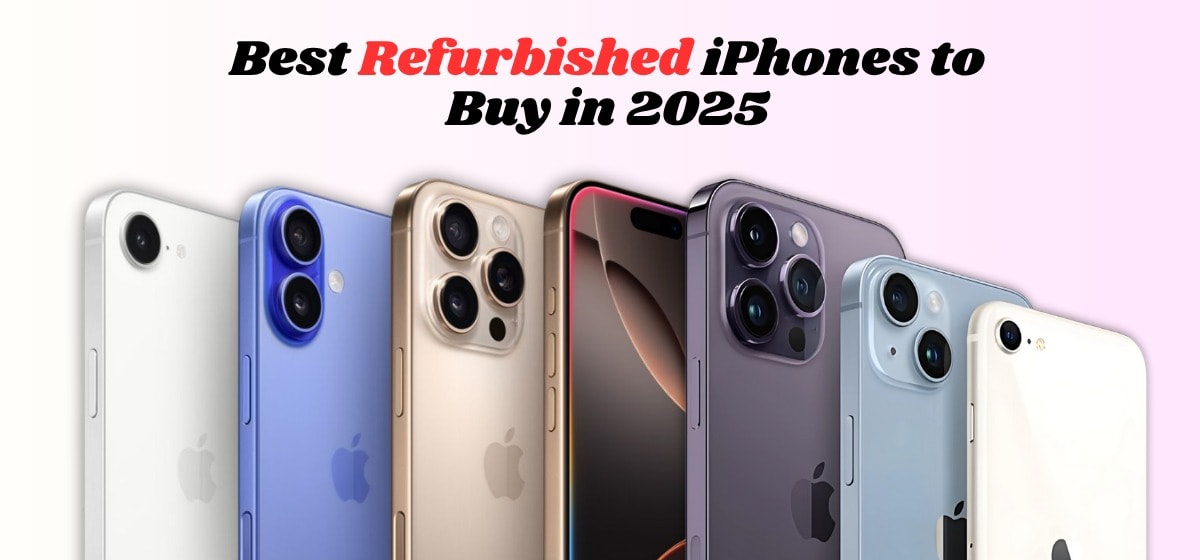 Best Refurbished iPhones to Buy in 2025 