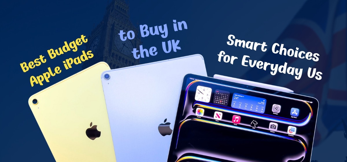 Best Budget Apple iPads to Buy in the UK