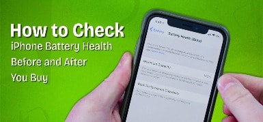 How to Check iPhone Battery Health Before and After You Buy